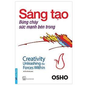 OSHO - Sáng Tạo Bừng Cháy Sức Mạnh Bên Trong (Tái Bản 2018)