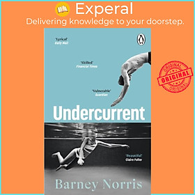 Sách - Undercurrent - The heartbreaking and ultimately hopeful novel about find by Barney Norris (UK edition, paperback)