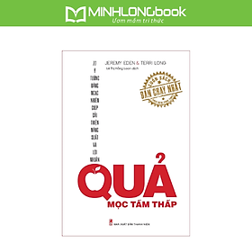 Sách: Quả Mọc Tầm Thấp - Ý Tưởng Đáng Ngạc Nhiên Giúp Cải Thiện Năng Suất Và Lợi Nhuận