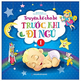 Truyện Kể Cho Bé Trước Khi Đi Ngủ - Quyển 1