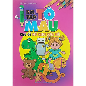 Em Tập Tô Màu - Chủ Đề : Đồ Chơi Của Bé
