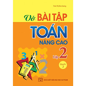 VỞ BÀI TẬP TOÁN NÂNG CAO LỚP 2 - QUYỂN 2 - 2019