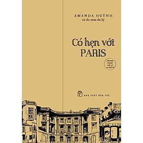 Sách - NXB Trẻ - Có hẹn với Paris (Amanda Huỳnh)