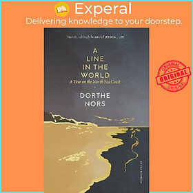 Hình ảnh Sách - A Line in the World : A Year on the North Sea Coast by Dorthe Nors,Caroline Waight (UK edition, hardcover)