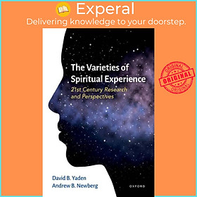 Sách - The Varieties of Spiritual Experience - 21st Century Research and Persp by David B. Yaden (UK edition, hardcover)