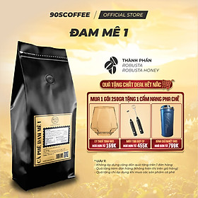 Cà Phê Nguyên Chất Rang Mộc - Gu Đắng Đậm Thơm Nồng Không Chua (Đam Mê 1) | 90S COFFEE