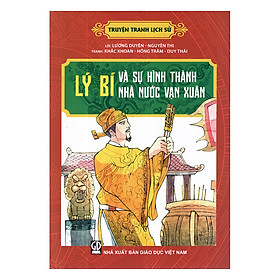 Download sách Truyện Tranh Lịch Sử - Lý Bí Và Sự Hình Thành Nhà Nước Vạn Xuân