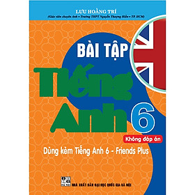 SÁCH - Bài tập tiếng anh 6 không đáp án - dùng kèm tiếng anh 6 - friends