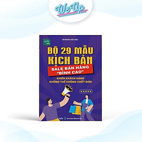 Sách - Bộ 29 mẫu kịch sản sale bán hàng đỉnh cao, khiến khách hàng không thể không chốt đơn