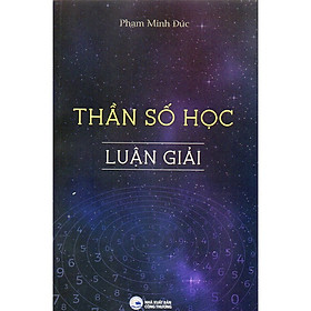 Sách Nghiên Cứu Về Thần Số Học: Thần Số Học Luận Giải