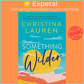 Hình ảnh Sách - Something Wilder : a swoonworthy, feel-good romantic comedy from the  by Christina Lauren (UK edition, paperback)