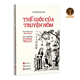 THẾ GIỚI CỦA TRUYỆN NÔM - Maurice Durand - Nhiều dịch giả - (bìa mềm)