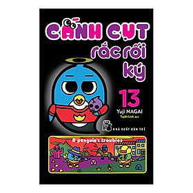 Cánh Cụt Rắc Rối Ký - Tập 13
