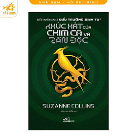 Sách - Khúc hát của chim ca và rắn độc (Tiền truyện series Đấu trường sinh tử) (Nhã Nam HCM)