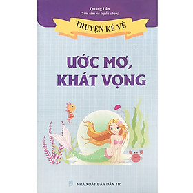 Truyện Kể Về Ước Mơ, Khát Vọng
