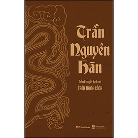 Sách Trần Nguyên Hãn (Tiểu thuyết lịch sử) ( Tái Bản)