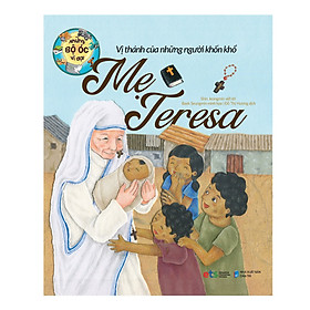 Những Bộ Óc Vĩ Đại : Vị Thánh Của Những Người Khốn Khổ Mẹ Teresa