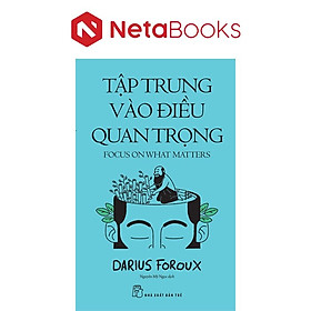 Tập Trung Vào Điều Quan Trọng