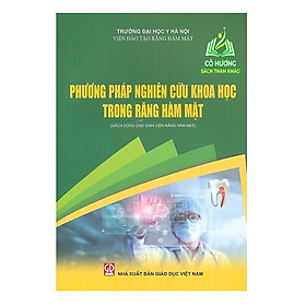 Sách - Phương Pháp Nghiên Cứu Khoa Học Trong Răng Hàm Mặt (Sách Dùng Cho Sinh Viên Răng Hàm Mặt) (DN)