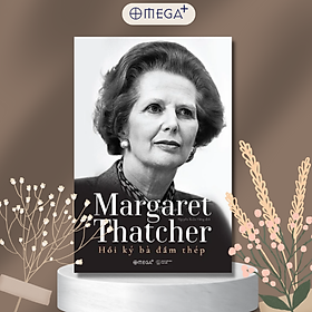 Margaret Thatcher - Hồi Ký Bà Đầm Thép