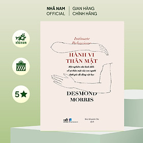Sách - Hành vi thân mật (Desmond Morris) (Nhã Nam Official)