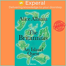 Sách - The Britannias - An Island Quest by Alice Albinia (UK edition, hardcover)