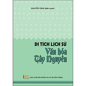 Di Tích Lịch Sử Văn Hóa Tây Nguyên