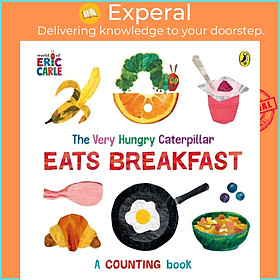 Sách - The Very Hungry Caterpillar Eats Breakfast by Eric Carle (UK edition, boardbook)
