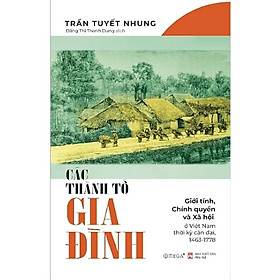 Trạm Đọc | Các Thành Tố Gia Đình - Giới tính, Chính quyền và Xã hội ở Việt Nam thời kỳ cận đại, 1963-1778