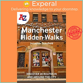 Sách - A -Z Manchester Hidden Walks - Discover 20 Routes in and Around the by Jonathan Schofield (UK edition, paperback)
