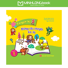 Truyện Kể 5 Phút - Những Câu Chuyện Ấm Áp