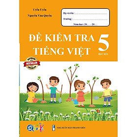 Hình ảnh Sách - Đề Kiểm Tra Tiếng Việt 5 - Học Kì 1 (1 cuốn)