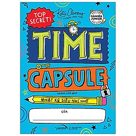 Time Capsule - Nhật Ký Siêu Nhí Nhố