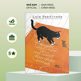 Sách - Series tác giả Luis Sepúlveda (cập nhật) - Nhã Nam Official - Mèo & chuột bạn thân