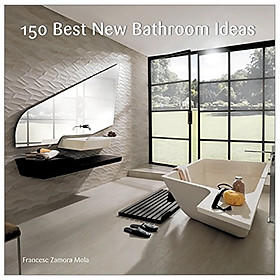 Download sách 150 Best New Bathroom Ideas