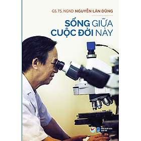 [Download Sách] Sống Giữa Cuộc Đời Này