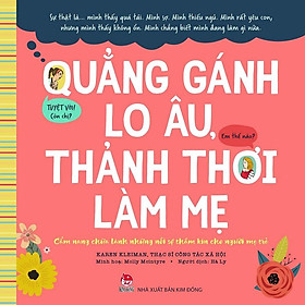 Quẳng Gánh Lo Âu, Thảnh Thơi Làm Mẹ - Cẩm Nang Chữa Lành Những Nỗi Sợ Thầm Kín Cho Người Mẹ Trẻ