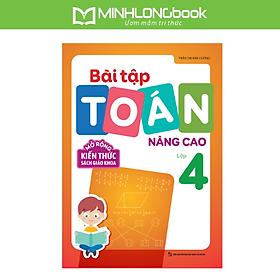 Sách: Bài Tập Toán Nâng Cao Lớp 4 - Mở Rộng Kiến Thức Sách Giáo Khoa