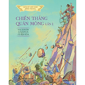 Sách Lịch Sử Việt Nam Bằng Tranh: Chiến Thắng Quân Mông Lần 1 (Bản Màu)