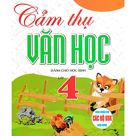 Cảm Thụ Văn Học Dành Cho Học Sinh Lớp 4 (Dùng Chung Cho Các Bộ SGK Hiện Hành) - HA