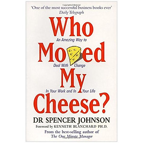 Sách Who Moved My Cheese? - Ai Lấy Miếng Pho Mát Của Tôi