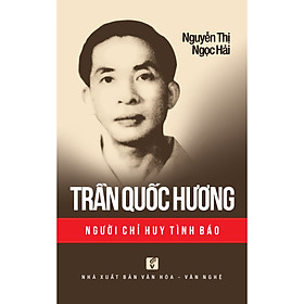 Trần Quốc Hương - Người chỉ huy tình báo