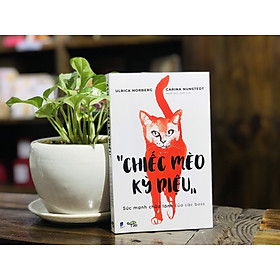 Sách – Chiếc Mèo Kỳ Diệu – Sức mạnh chữa lành của các boss – Ulrica Norberg, Carina Nunstedt