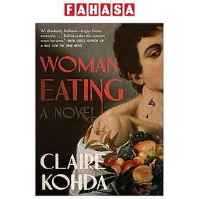 Woman, Eating: A Literary Vampire Novel