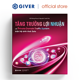 Tăng Trưởng Lợi Nhuận Với Private Domain Traffic System Trên Hệ Sinh Thái Zalo