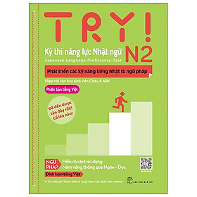 Ảnh bìa Try! Thi Năng Lực Nhật Ngữ N2 - Phát Triển Các Kỹ Năng Tiếng Nhật Từ Ngữ Pháp (Phiên Bản Tiếng Việt)