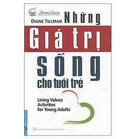 Những Giá Trị Sống Cho Tuổi Trẻ (Tái Bản 2018)