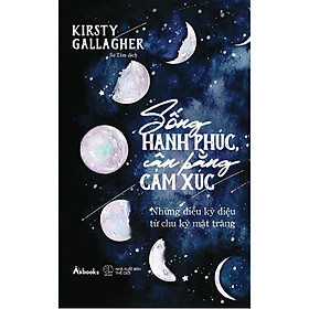 Sách - Sống Hạnh Phúc, Cân Bằng Cảm Xúc