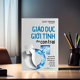 Sách: Giáo Dục Giới Tính Cho Con Trai - Chiến Lược Nuôi Dạy Con Cơ Bản