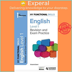 Sách - My Functional Skills: Revision and Exam Practice for English Level 1 by Victoria Eckert (UK edition, paperback)